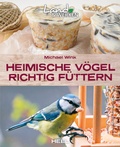 Cover: Heimische V&ouml;gel richtig f&uuml;ttern - Heel