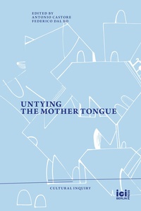 Abbildung von: Untying the Mother Tongue - ICI Berlin Press