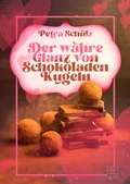 Cover: Der wahre Glanz von Schokoladenkugeln - XOXO-Verlag