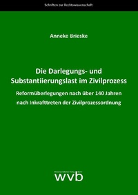 Abbildung von: Die Darlegungs- und Substantiierungslast im Zivilprozess - wvb Wissenschaftlicher Verlag Berlin