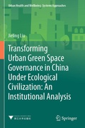 Cover: Transforming Urban Green Space Governance in China Under Ecological Civilization: An Institutional Analysis - Springer