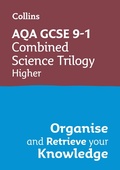 Cover: AQA GCSE 9-1 Combined Science Trilogy Higher Organise and Retrieve Your Knowledge - Collins