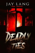 Cover: Deadly Ties - Bwl Publishing Inc.