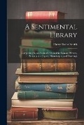 Cover: A Sentimental Library - Legare Street Press