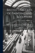 Cover: British Galleries of Painting and Sculpture - Legare Street Press