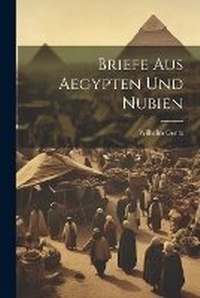 Abbildung von: Briefe Aus Aegypten Und Nubien - Legare Street Press