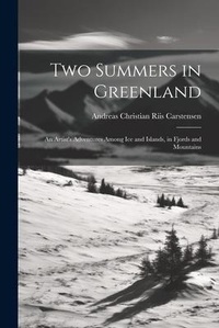 Abbildung von: Two Summers in Greenland - Legare Street Press