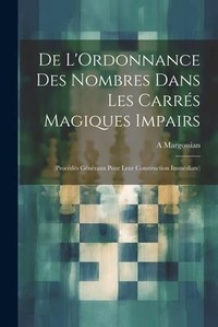 Abbildung von: De L'Ordonnance Des Nombres Dans Les Carres Magiques Impairs - Legare Street Press