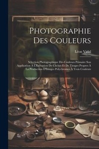 Abbildung von: Photographie Des Couleurs - Legare Street Press