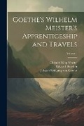 Cover: Goethe's Wilhelm Meister's Apprenticeship and Travels; Volume 1 - Legare Street Press