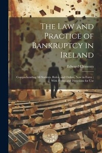 Abbildung von: The Law and Practice of Bankruptcy in Ireland - Legare Street Press