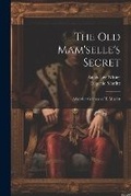 Cover: The Old Mam'selle's Secret - Legare Street Press