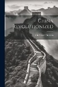 Cover: China Revolutionized - Legare Street Press