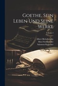 Cover: Goethe, Sein Leben Und Seine Werke; Volume 2 - Legare Street Press
