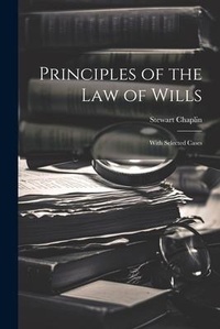 Abbildung von: Principles of the Law of Wills - Legare Street Press