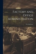 Cover: Factory and Office Administration - Legare Street Press