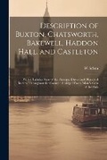Cover: Description of Buxton, Chatsworth, Bakewell, Haddon Hall, and Castleton - Legare Street Press