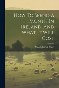 Abbildung von: How To Spend A Month In Ireland, And What It Will Cost - Legare Street Press