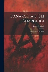 Abbildung von: L'anarchia E Gli Anarchici - Legare Street Press