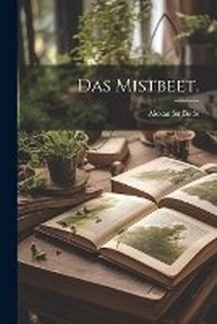 Enlarge image Cover: Das Mistbeet. - Legare Street Press