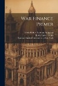 Cover: War Finance Primer - Legare Street Press