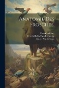 Cover: Anatomie des Frosches. - Legare Street Press