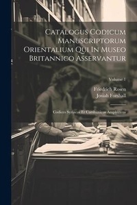 Abbildung von: Catalogus Codicum Manuscriptorum Orientalium Qui In Museo Britannico Asservantur - Legare Street Press