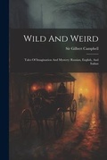 Cover: Wild And Weird - Legare Street Press