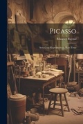 Cover: Picasso; avec cent reproductions hors texte - Legare Street Press