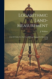 Enlarge image Cover: Logarithmic Land-measurement - Legare Street Press