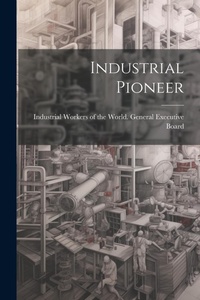 Abbildung von: Industrial Pioneer - Legare Street Press