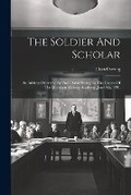 Cover: The Soldier And Scholar - Legare Street Press