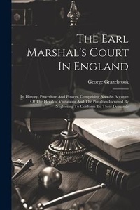 Abbildung von: The Earl Marshal's Court In England - Legare Street Press