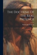 Cover: The Doctrine Of The Real Presence - Legare Street Press