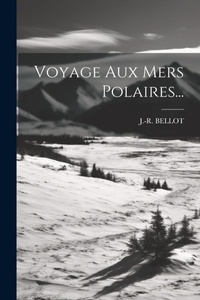 Abbildung von: Voyage Aux Mers Polaires... - Legare Street Press