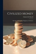 Cover: Civilized Money - Legare Street Press