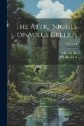 Cover: The Attic Nights of Aulus Gellius; Volume 3 - Legare Street Press