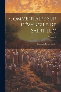 Bild: Commentaire Sur L'evangile De Saint Luc; Volume 2 - Legare Street Press