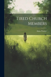 Enlarge image Cover: Tired Church Members - Legare Street Press