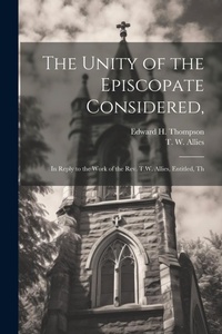 Enlarge image Cover: The Unity of the Episcopate Considered, - Legare Street Press