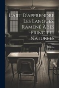 Cover: L'art D'apprendre Les Langues, Ramene A Ses Principes Naturels - Legare Street Press
