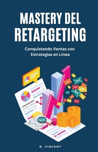 Abbildung von: Mastery del Retargeting - IngramSpark