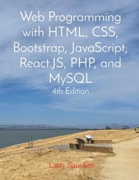 Abbildung von: Web Programming with HTML, CSS, Bootstrap, JavaScript, React.JS, PHP, and MySQL Fourth Edition - IngramSpark