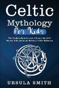 Abbildung von: Celtic Mythology For Kids - IngramSpark