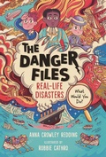 Cover: The Danger Files: Real-Life Disasters - Candlewick Press,U.S.
