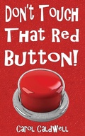 Cover: Don't Touch That Red Button! - Windstorm Creative,US
