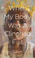 Cover: When My Body Was a Clinched Fist - Black Lawrence Press, Inc.