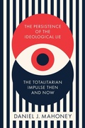 Cover: The Persistence of the Ideological Lie - Encounter Books,USA
