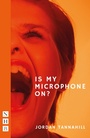 Cover: Is My Microphone On? - Nick Hern Books