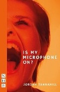 Cover: Is My Microphone On? - Nick Hern Books